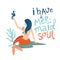 I Have a mermaid soul lettering. Girl with tail illustration