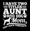 i have two titles aunt and dog mom and i rock them both graphic t shirt