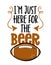 I am just here for the beer - football season - Hand drawn illustration.