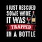 I just rescued some wine