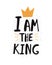 I am the king typography vector. Hand drawn vector lettering. Handwritten slang quote. Slogan, phrase sketch calligraphy.