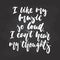 I like my music so loud, I can`t hear my thoughts - hand drawn Musical lettering phrase isolated on the black chalkboard