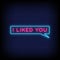 I Liked You Neon Signs Style Text Vector