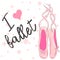 I love ballet. Calligraphic Lettering composition with ballet shoes. Funny pink girlish poster