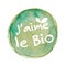 I love Bio in French : Jâ€™aime le Bio