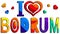 I love Bodrum -  cute multicolored funny inscription and hearts.