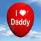 I Love Daddy Balloon Shows Feelings of Fondness