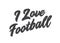 I love football - lettering inscription