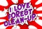 I Love Forest Clean-up - Comic book style words.