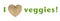 I love (heart) veggies green text