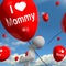 I Love Mommy Balloons Shows Affectionate Feelings for Mother