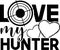 I love my hunter. Hand drawn typography poster design. Premium Vector.