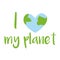 I love my planet. Handwritten lettering with heart shape. Cartoon style. Postcard to the Earth day.