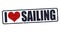 I love sailing sign or stamp