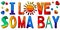 I Love Soma Bay. Multicolored bright funny cartoon colorful isolated inscription