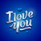 I Love You Abstract Vector 3D Greeting Card. Hand Made Premium Quality Lettering with Hearts. Soft Shadows and Lights