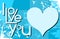 I love you background in blue with floral fantasy