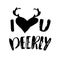 I love you deerly - freehand ink inspirational romantic quote