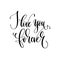 I love you forever - hand lettering inscription text