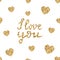 I love you-hand drawn glitter quote. Gold glittering lettering card with hearts. Valentines day luxury design. Romantic seamless