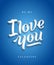 I Love You Hand Made Premium Quality Lettering. Valentines Day Greeting Card. Soft Shadows. Blue Background.