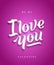 I Love You Hand Made Premium Quality Lettering. Valentines Day Greeting Card. Soft Shadows. Purple or Pink Background.