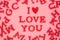 I love you inscription letters on a pink background. Love concept. Valentine's Day background