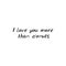 I love you more than donuts. Black text, calligraphy, lettering, doodle by hand isolated on white background. Nursery decor, card
