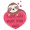 I love you more than naps. Sloth vector illustration.