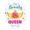 I`m beauty queen. Golden princess crown and slogan.