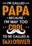 I`m called papa because I`m way too cool to be called a taxi driver