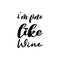 i\\\'m fine like wine black letter quote