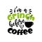 I`m A Grinch Before Coffee- funny Christmes saying with coffe cup .