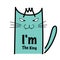 I`m The King Typography With Crazy Cat.