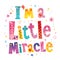 I `m a little miracle