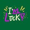 I`m lucky hand drawn holiday lettering. Modern brush calligraphy. Isolated on green background.