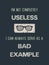 I`m not completely useless, i can always serve as a bad example. Funny quote, minimalistic text art illustration and glasses icon