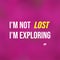 I `m not lost i `m exploring. Life quote with modern background vector