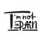 I`m not in pain - inspire motivational feministic quote. Hand drawn beautiful lettering.