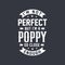 I\\\'m not perfect But I\\\'m a Poppy so close enough
