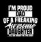 i\'m a proud dad of a freaking awesome daughter shirt  funny father\'s day shirt  daughter gift idea