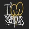 I'm serious, handwritten graffiti tag, t-shirt graphics