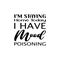 i\\\'m staying home today i have mood poisoning black letter quote