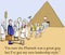 I`m sure the Pharaoh was a great guy