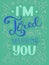 I`m Tired but never of you. Hand drawn vintage hand lettering. Quote