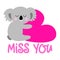 I miss you - Cute australian coala bear with lovely heart