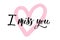 I miss you, hand written lettering. Romantic calligraphy card inscription Valentine day