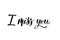 I miss you, hand written lettering. Romantic calligraphy card inscription Valentine day