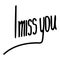 I miss you, Handwritten lettering about feelings for Valentine`s day or themed postcard