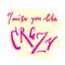 I miss you like crazy - emotional inspire and motivational quote.